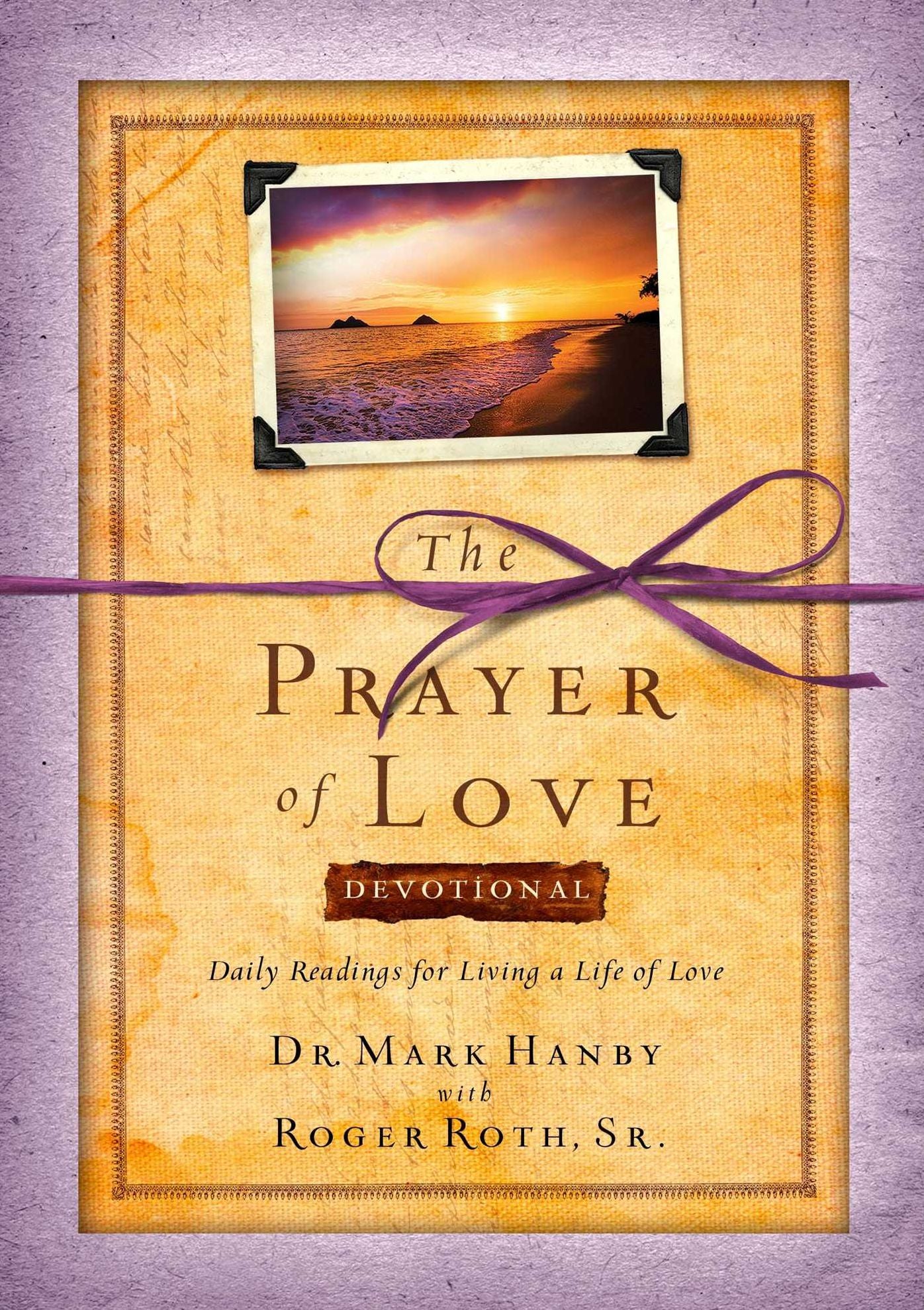 The Prayer of Love Devotional: Daily Readings for Living a Life of Love