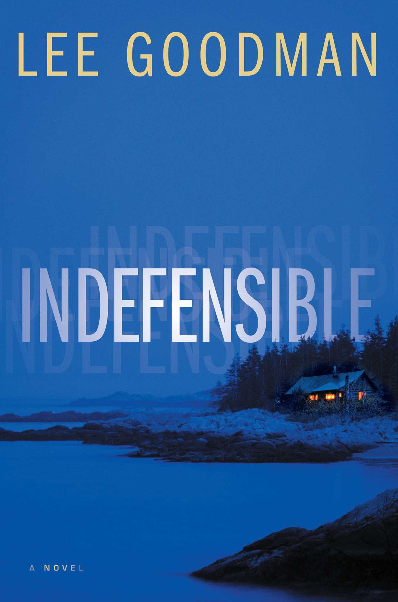 Indefensible: A Novel