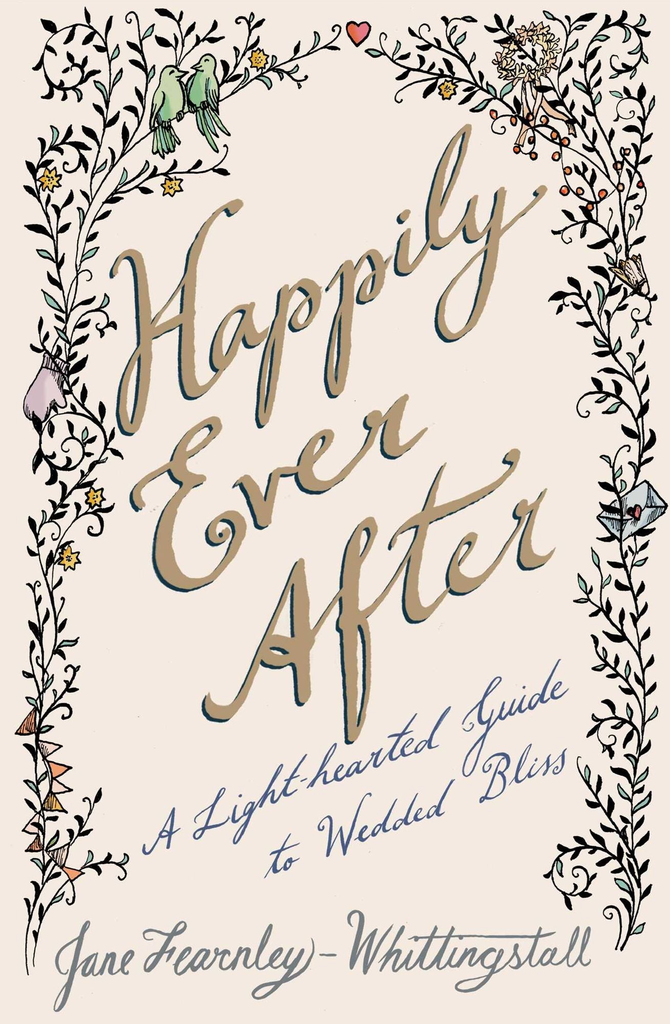 Happily Ever After: A Light-hearted Guide to Wedded Bliss