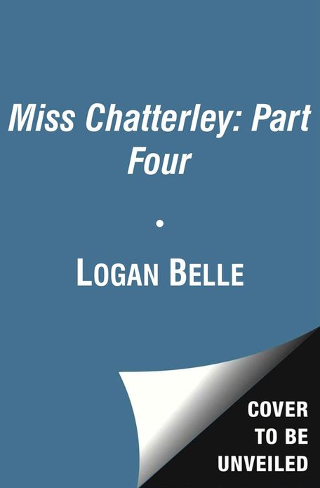 Miss Chatterley, Part IV: Spent