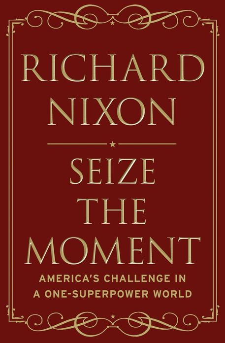 Seize the Moment: America's Challenge In A One-Superpower World