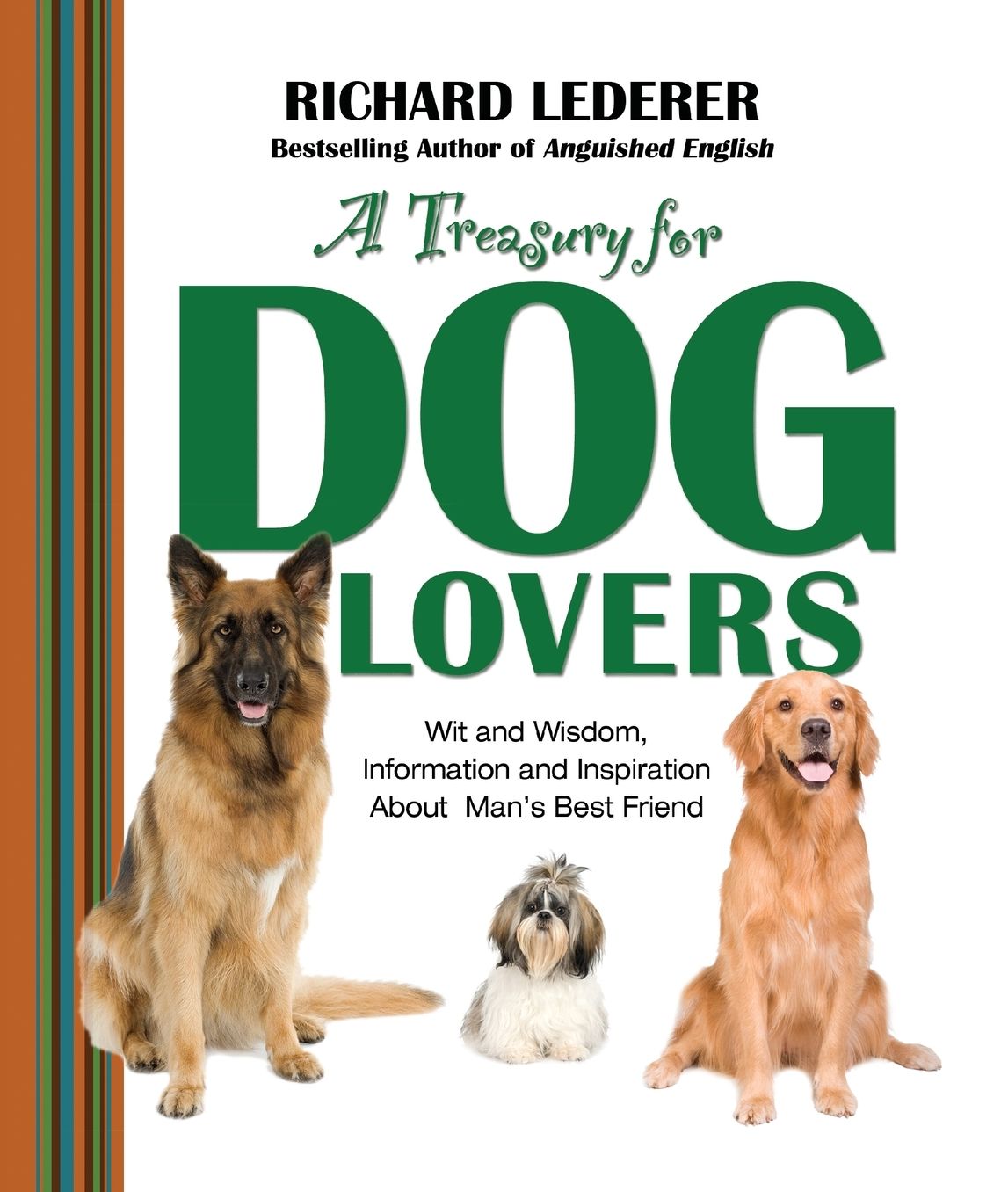 A Treasury for Dog Lovers: Wit and Wisdom, Information and Inspiration About