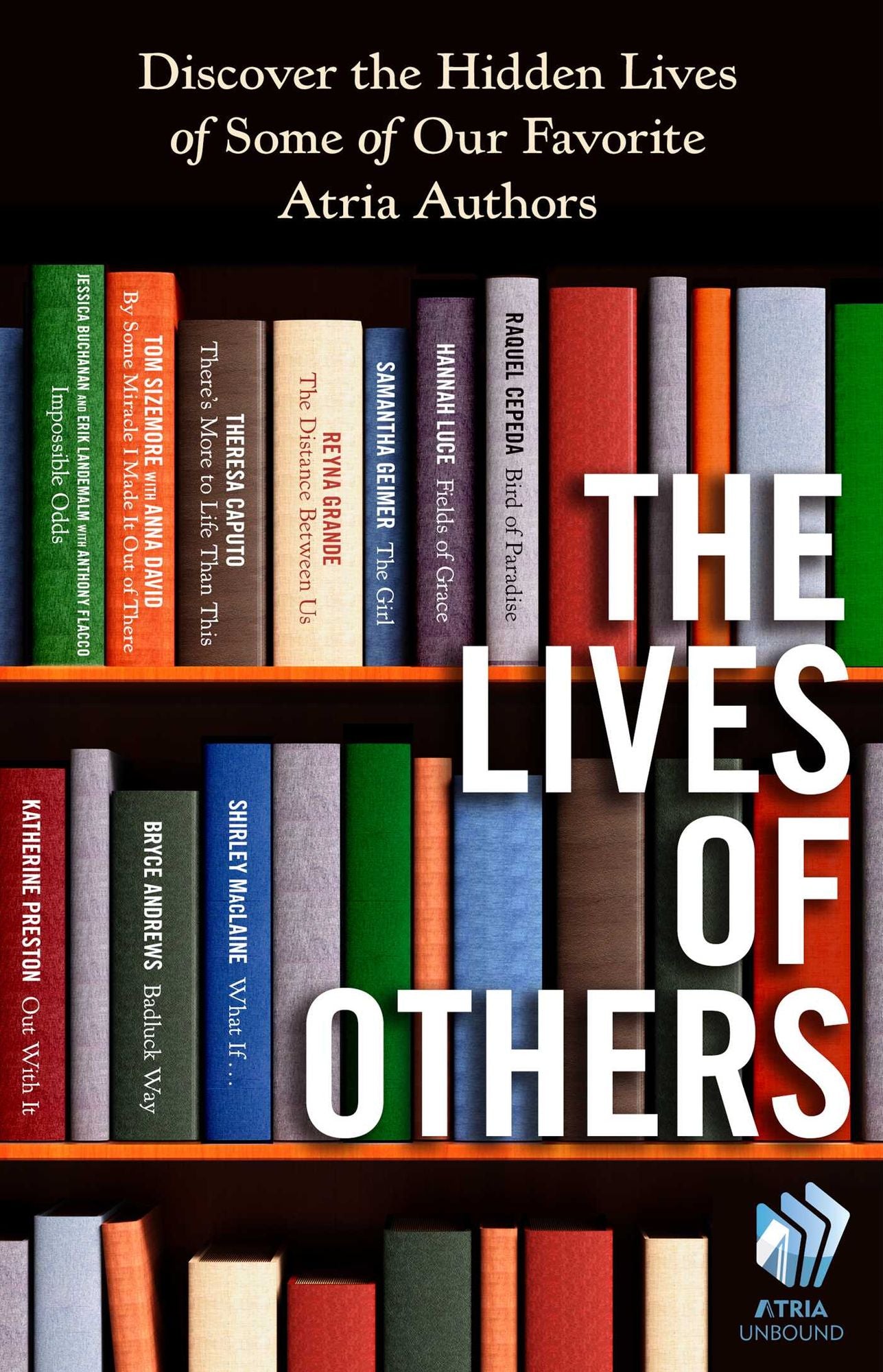 The Lives of Others: Discover the Hidden Lives of Some of Our Favorite Atria Authors