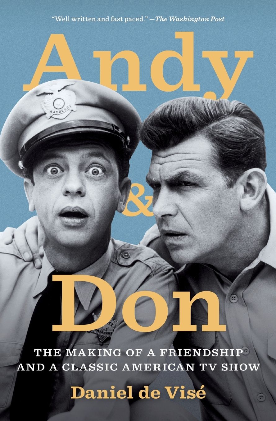 Andy and Don: The Making of a Friendship and a Classic American TV Show