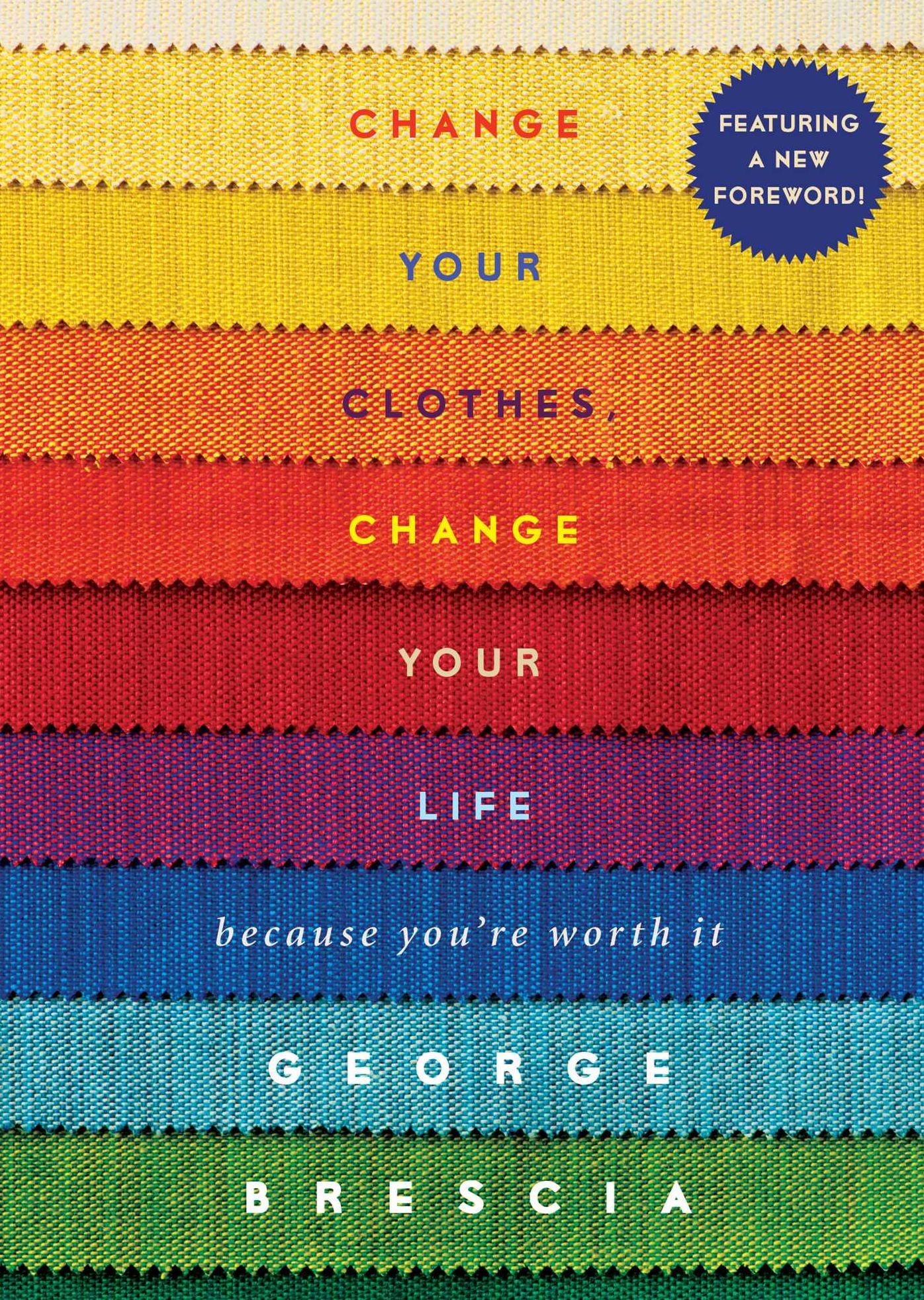 Change Your Clothes, Change Your Life: Because You Can't Go Naked