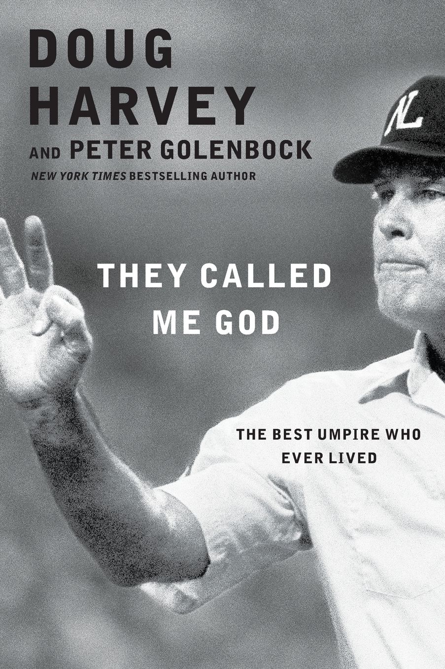 They Called Me God: The Best Umpire Who Ever Lived