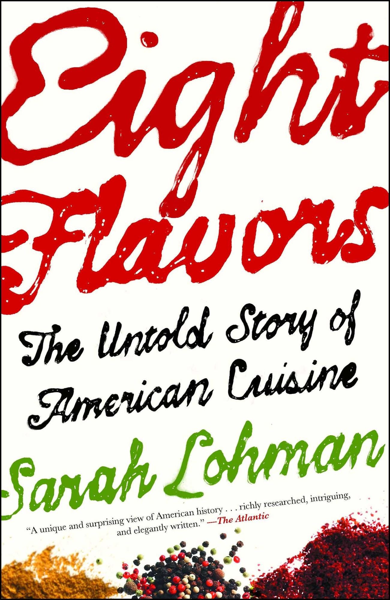 Eight Flavors: The Untold Story of American Cuisine