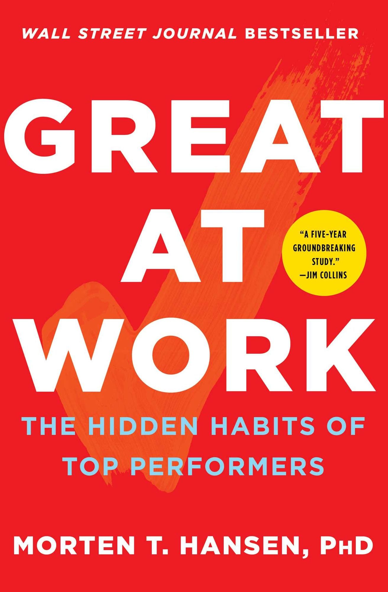 Great at Work: How Top Performers Do Less, Work Better, and Achieve More