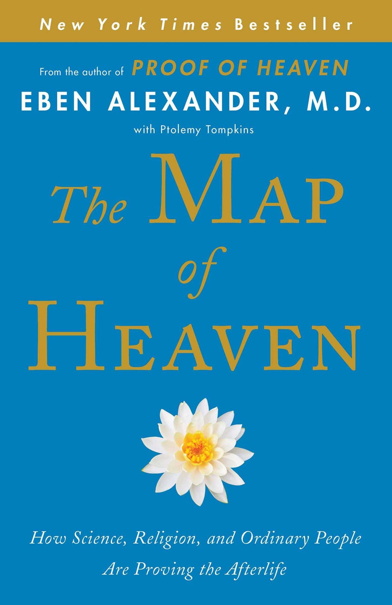 The Map of Heaven: How Science, Religion, and Ordinary People Are Proving the Afterlife