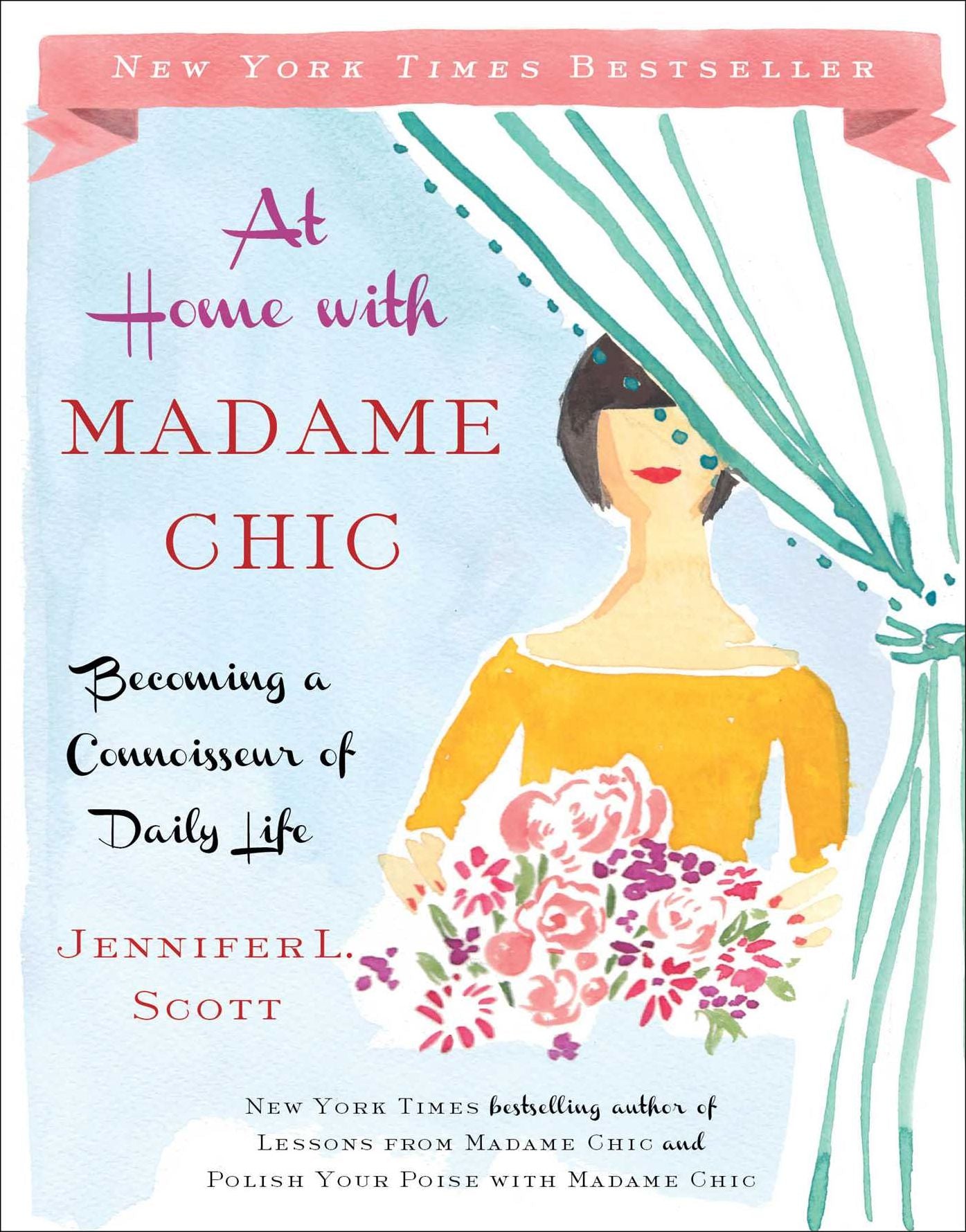 At Home with Madame Chic: Becoming a Connoisseur of Daily Life
