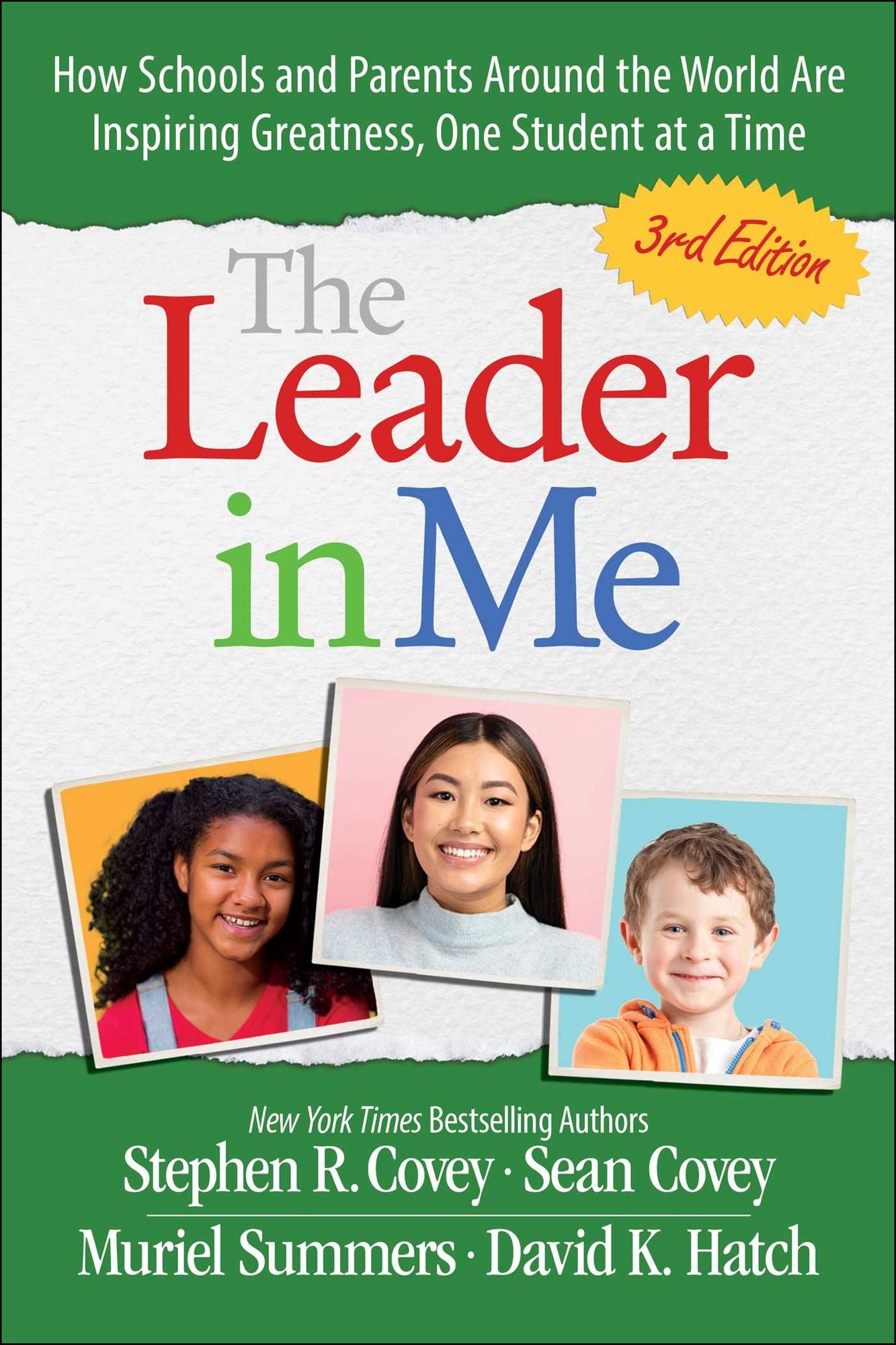Leader in Me: How Schools Around the World Are Inspiring Greatness, One Child at a Time