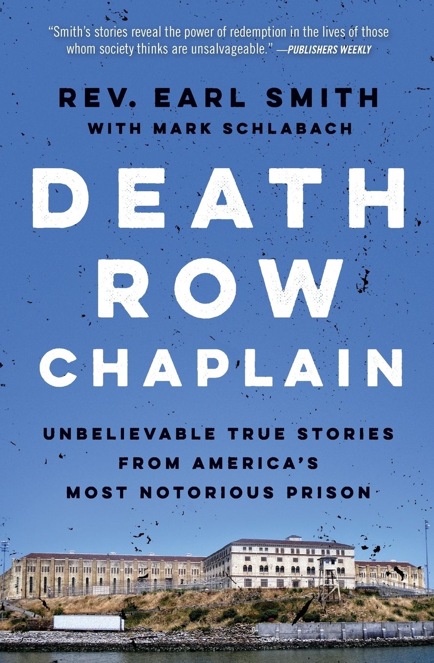 Death Row Chaplain: Unbelievable True Stories from America's Most Notorious Prison