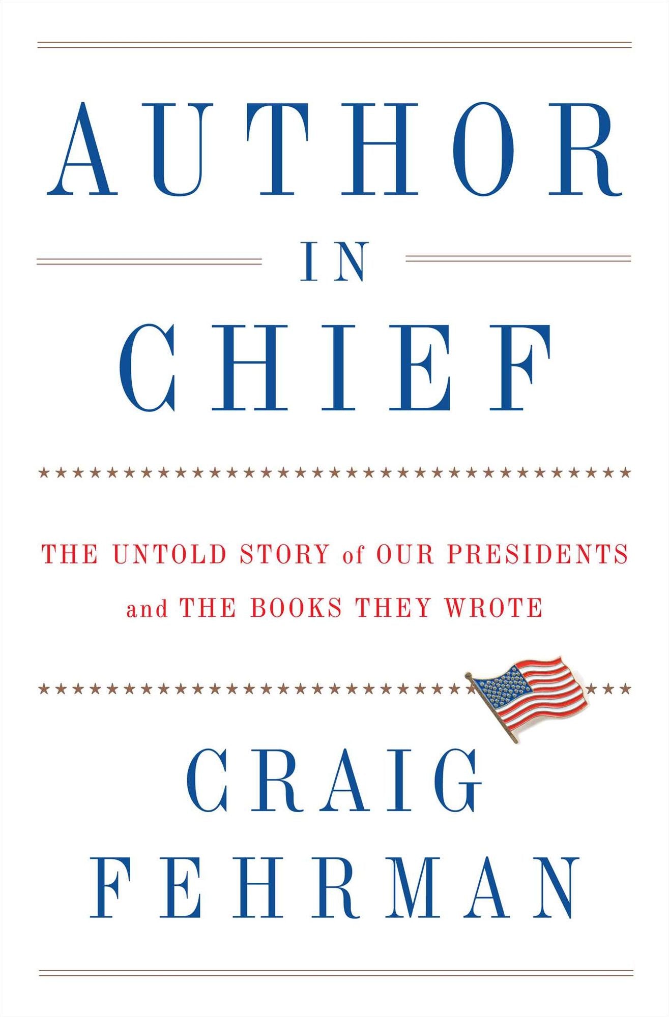 Author in Chief : The Untold Story of Our Presidents and the Books They Wrote