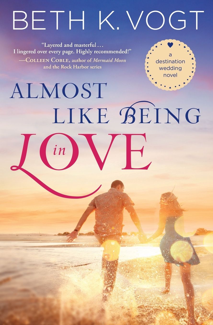 Almost Like Being in Love: A Destination Wedding Novel