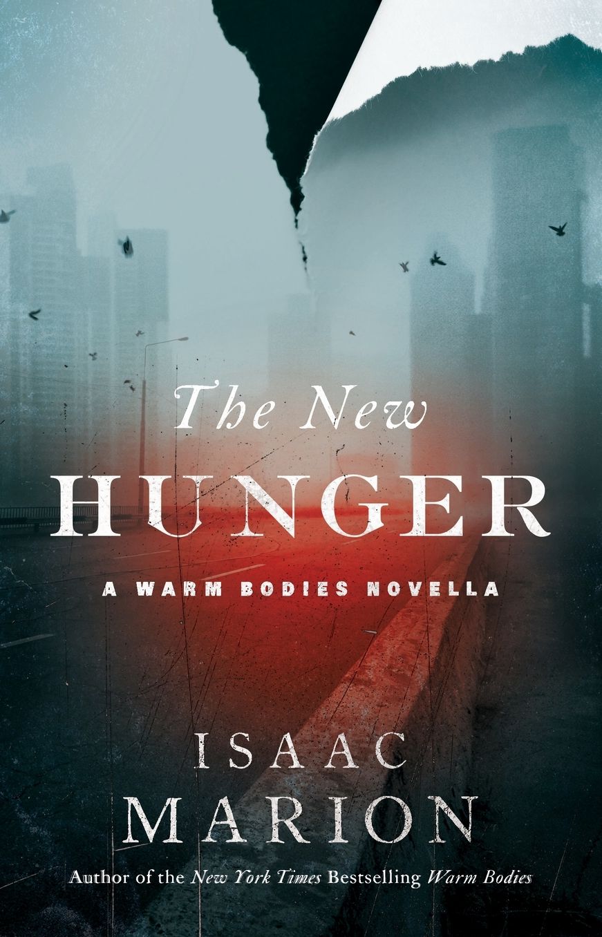 The New Hunger: A Warm Bodies Novella