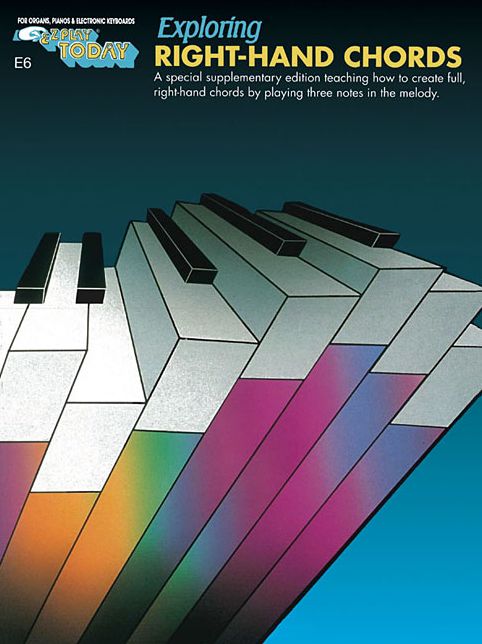 Exploring Right Hand Chords: E-Z Play Today Volume E6