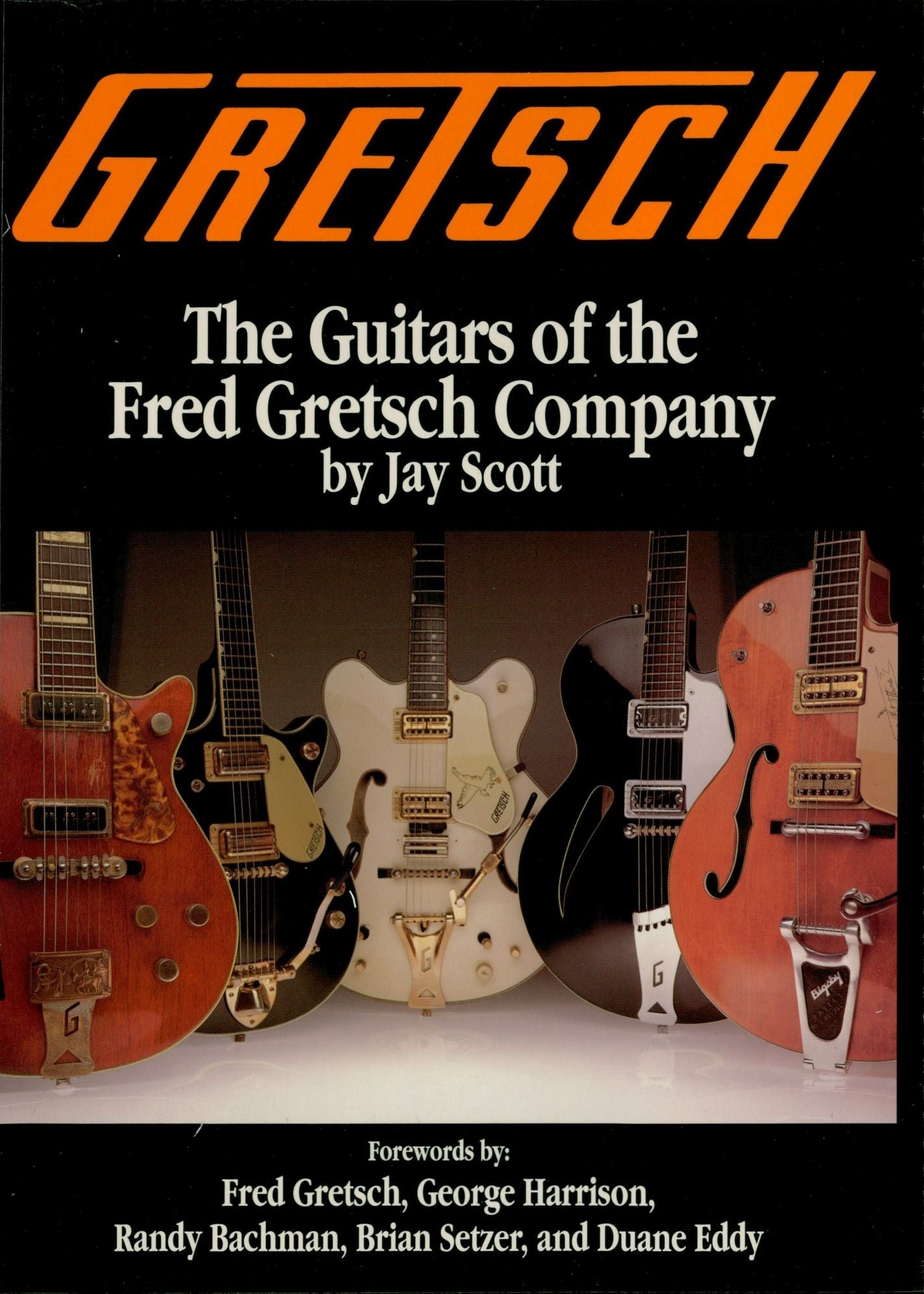 Gretsch: The Guitars of the Fred Gretsch Co.