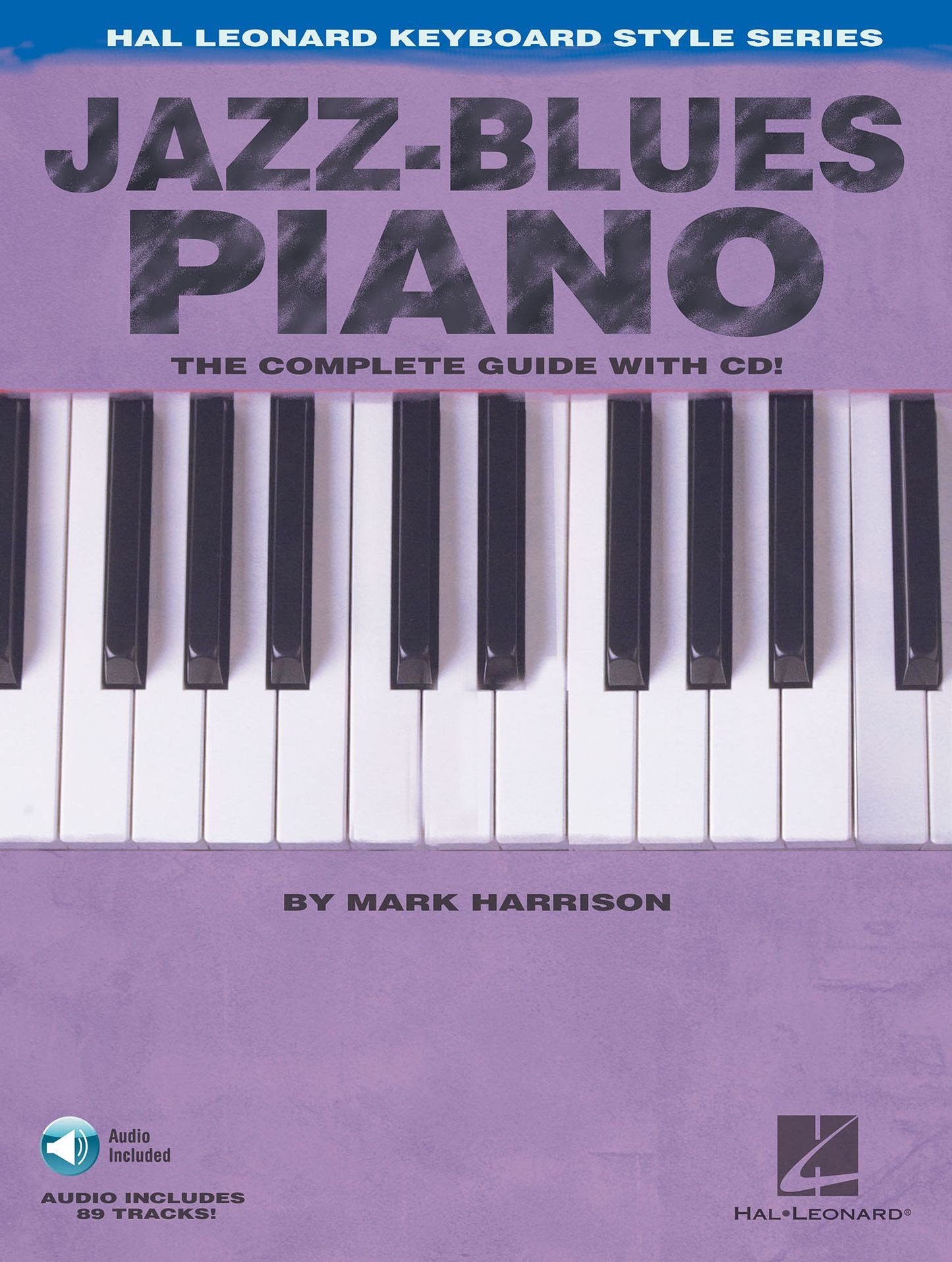 Jazz-Blues Piano: The Complete Guide Hal Leonard Keyboard Style Series