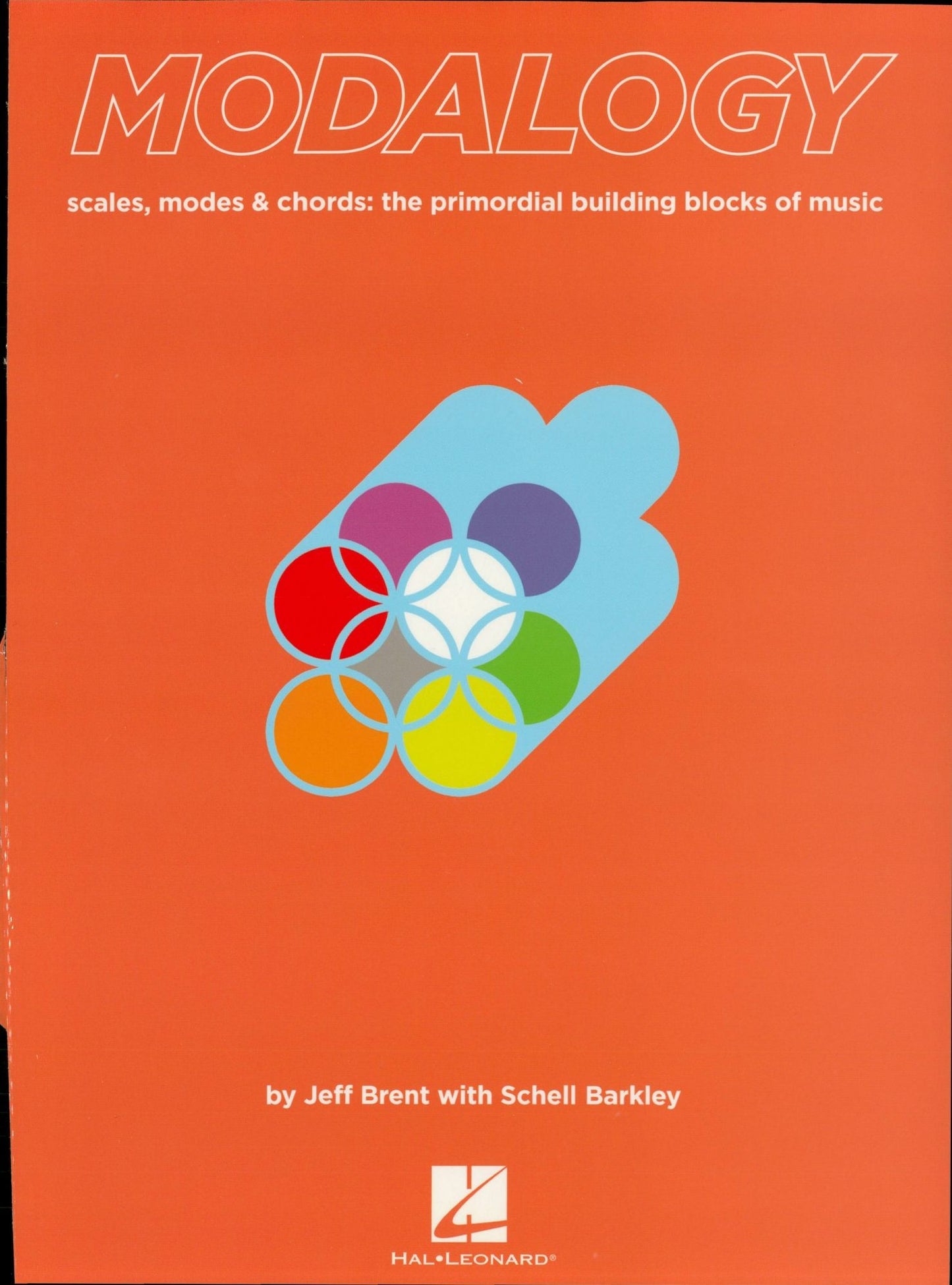 Modalogy: Scales, Modes & Chords: The Primordial Building Blocks of Music