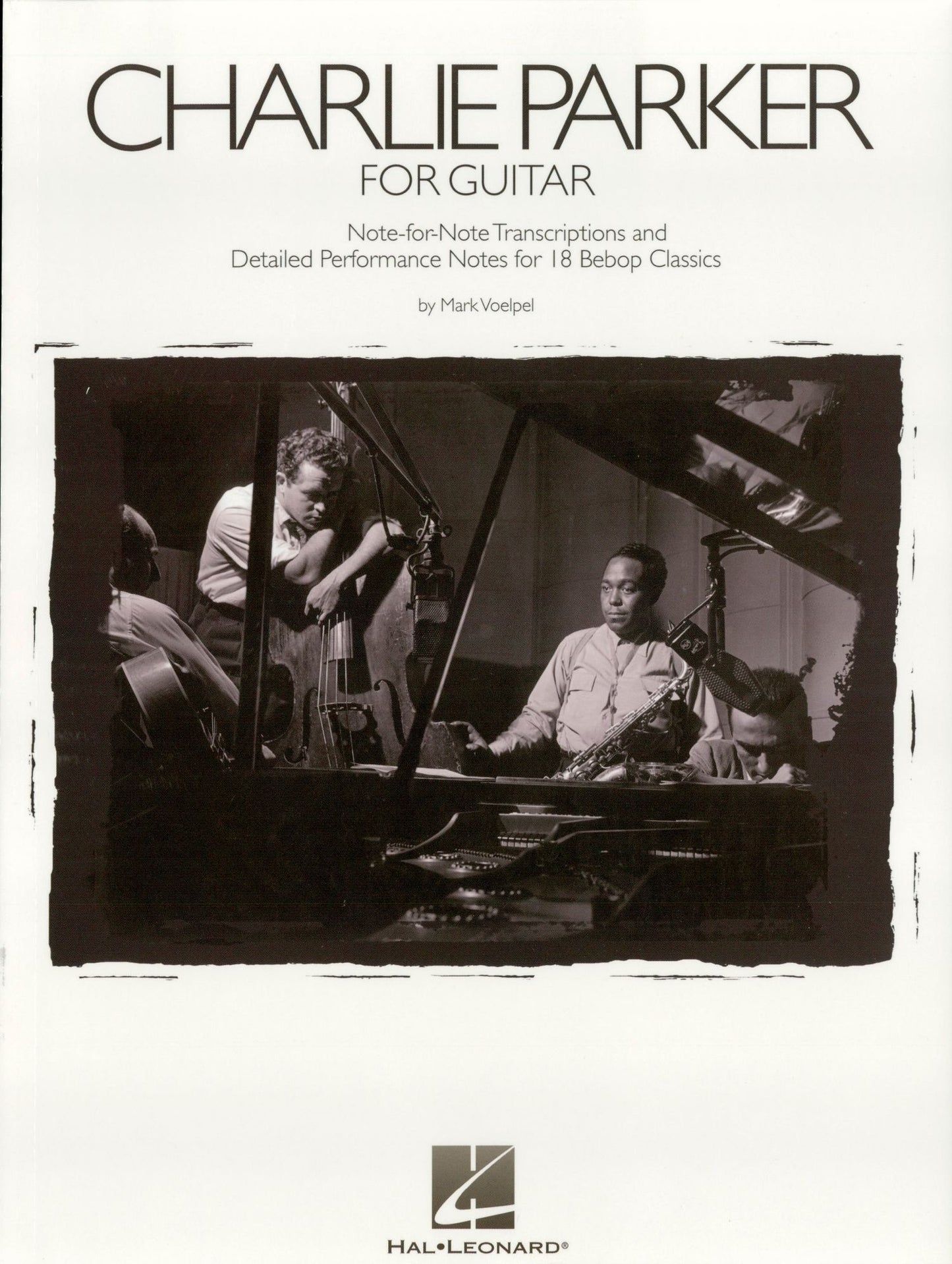 Charlie Parker for Guitar (Songbook): Note-for-Note Transcriptions and Detailed Performance Notes for 18 Bebop Classics