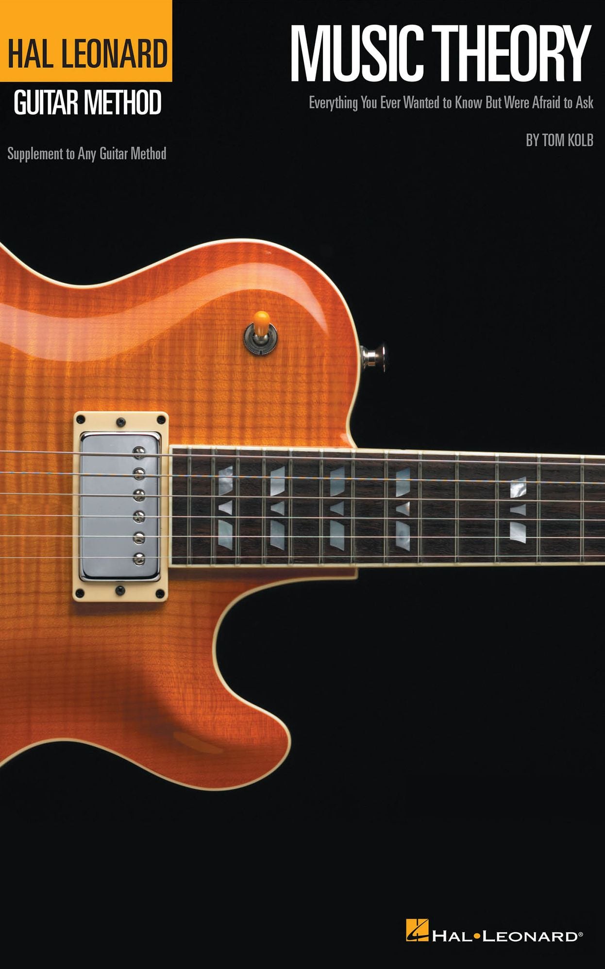 Music Theory for Guitarists: Everything You Ever Wanted to Know But Were Afraid to Ask