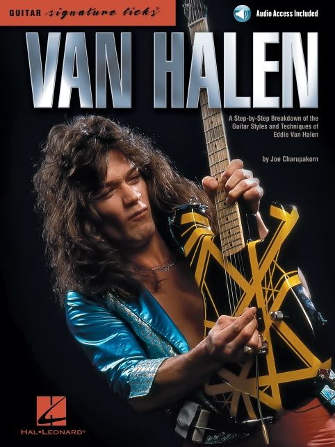 Van Halen - Signature Licks: A Step-by-Step Breakdown of the Guitar Styles and Techniques of Eddie Van Halen