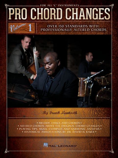 Pro Chord Changes - Volume 1: Over 150 Standards with Professionally Altered Chords