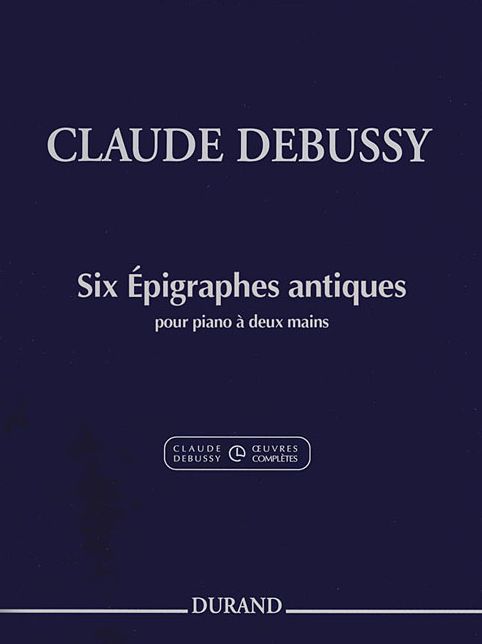 Claude Debussy - Six Epigraphes antiques: Piano