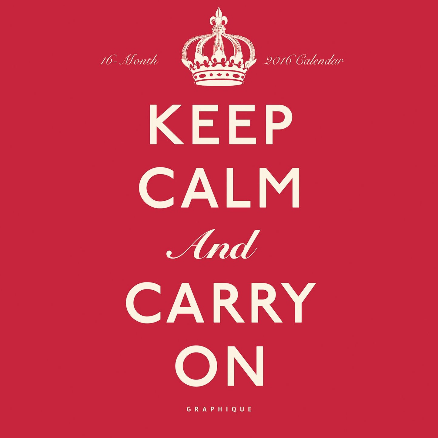 2016 Keep Calm and Carry On Mini Wall Calendar