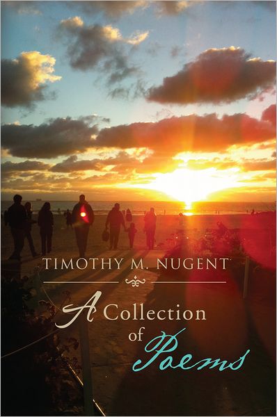 Timothy M. Nugent: A Collection of Poems