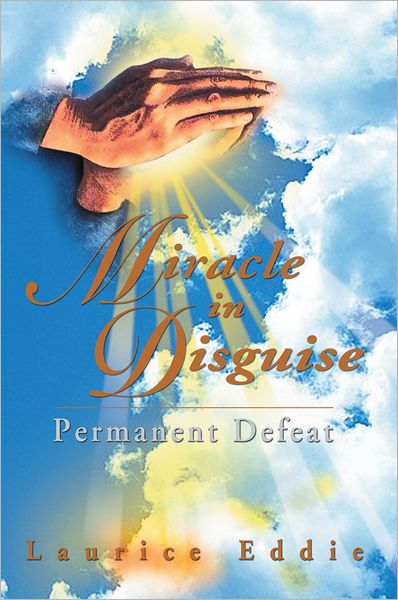 MIRACLE IN DISGUISE: Permanent Defeat