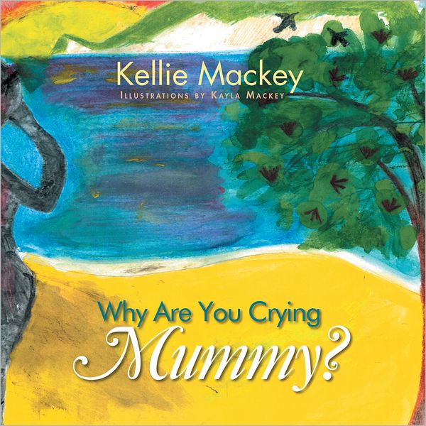 Why Are You Crying Mummy?