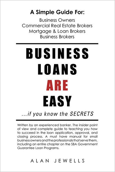 Business Loans Are Easy. . .if you know the SECRETS: if you know the SECRETS