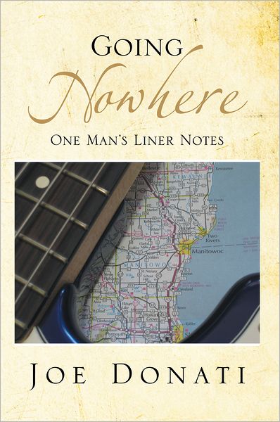Going Nowhere: One Man's Liner Notes