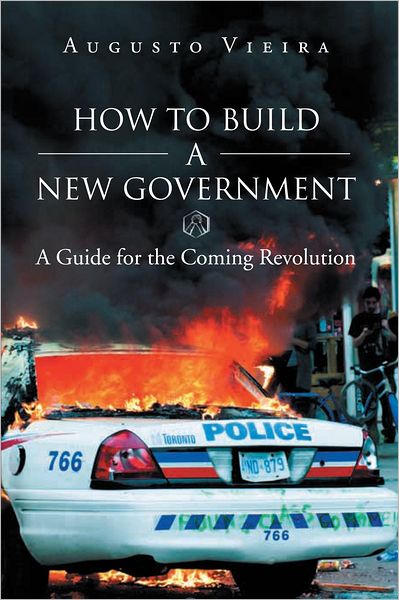 How to Build a New Government: A Guide for the Coming Revolution