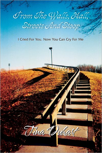 FROM THE WALLS, HALL, STREETS AND STOOP: I Cried For You, Now You Can Cry For Me