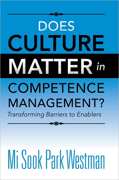 Does Culture Matter in Competence Management?: Transforming Barriers to Enablers