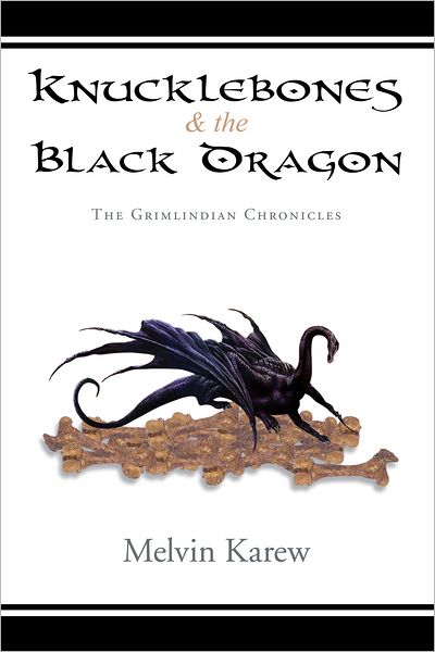 Knucklebones & the Black Dragon: The Grimlindian Chronicles