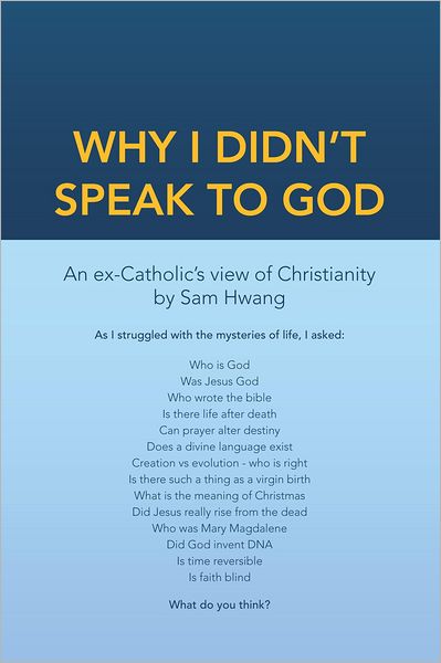 Why I Didn't Speak To God: An Ex-Catholic's View of Christianity