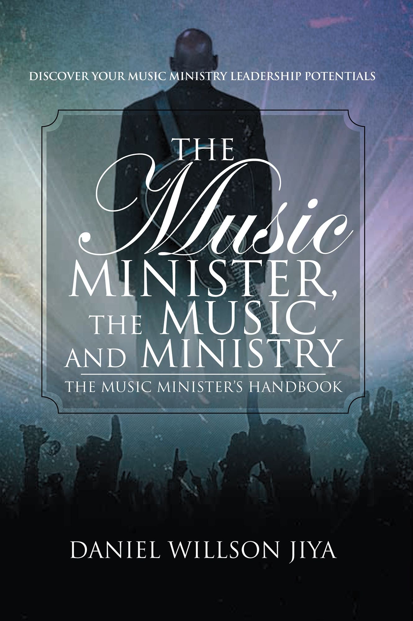 The Music Minister, The Music And Ministry: The Music Minister's Handbook