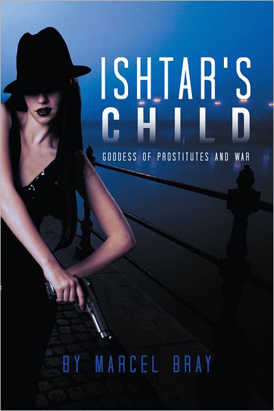 Ishtar's Child: Goddess of Prostitutes and War