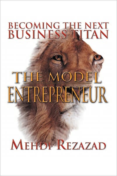 The Model Entrepreneur: Becoming the Next Business Titan