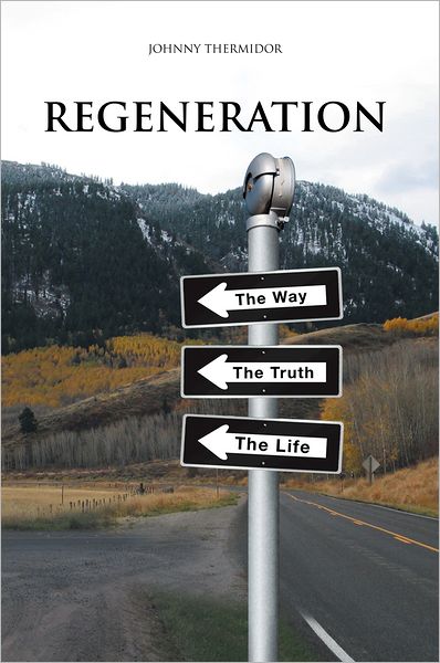 Regeneration: The Way, The Truth, The Life