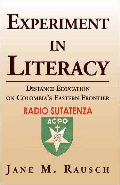 Experiment in Literacy: Distance Education on Colombia's Eastern Frontier