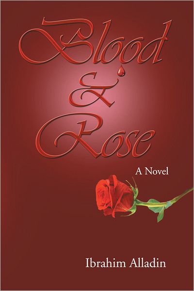 BLOOD AND ROSE: A novel