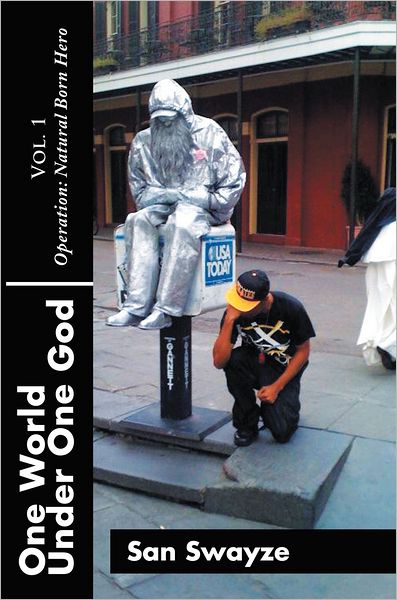 One World Under One God Vol. 1: Operation: Natural Born Hero
