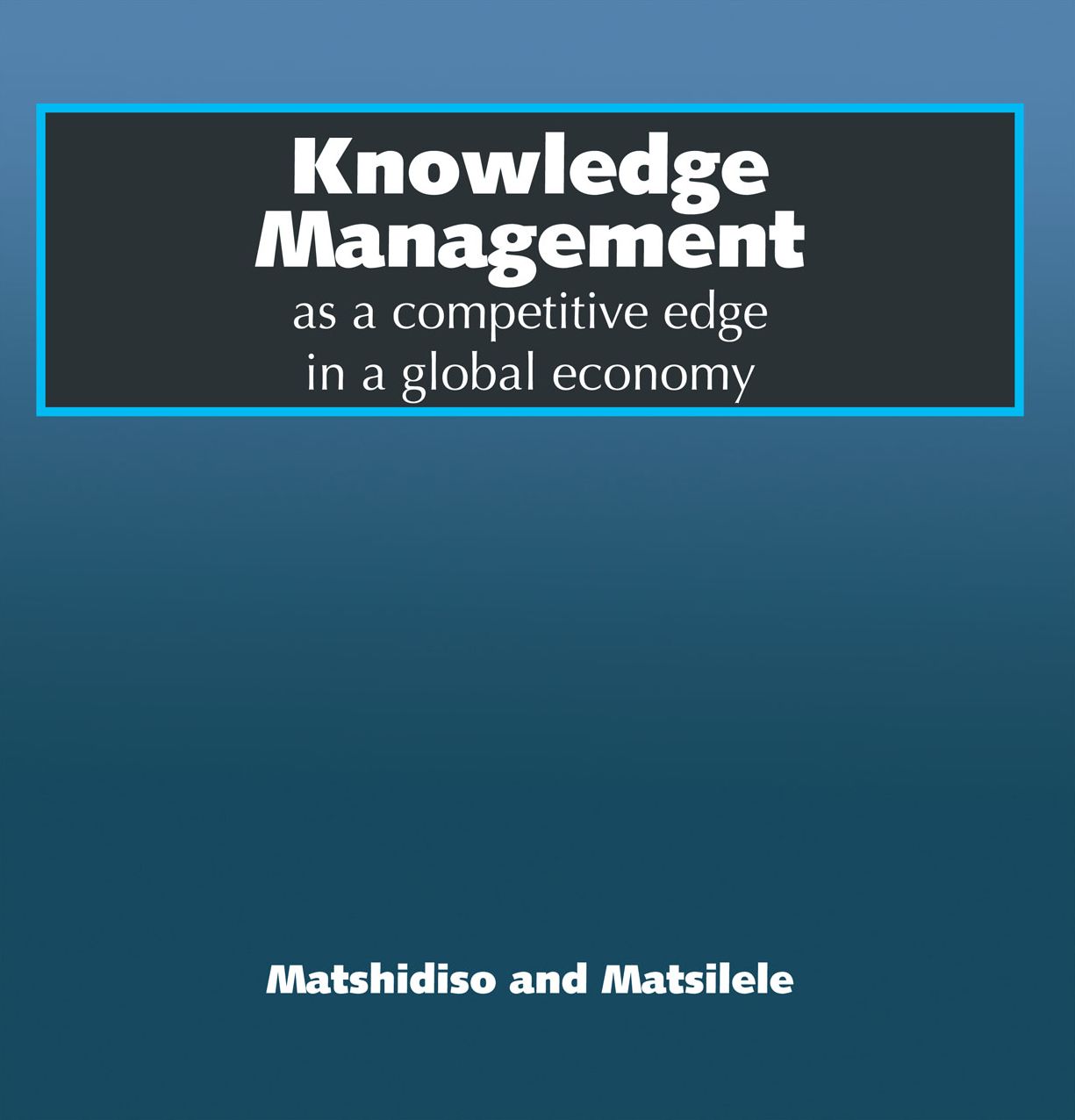 Knowledge Management as a competitive edge in a global economy