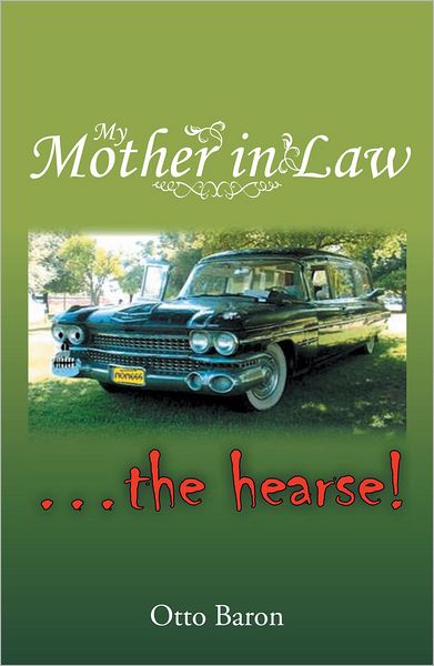 My Mother in Law ... the Hearse!