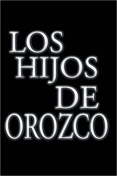 LOS HIJOS DE OROZCO: Genesis of Refugio Gil