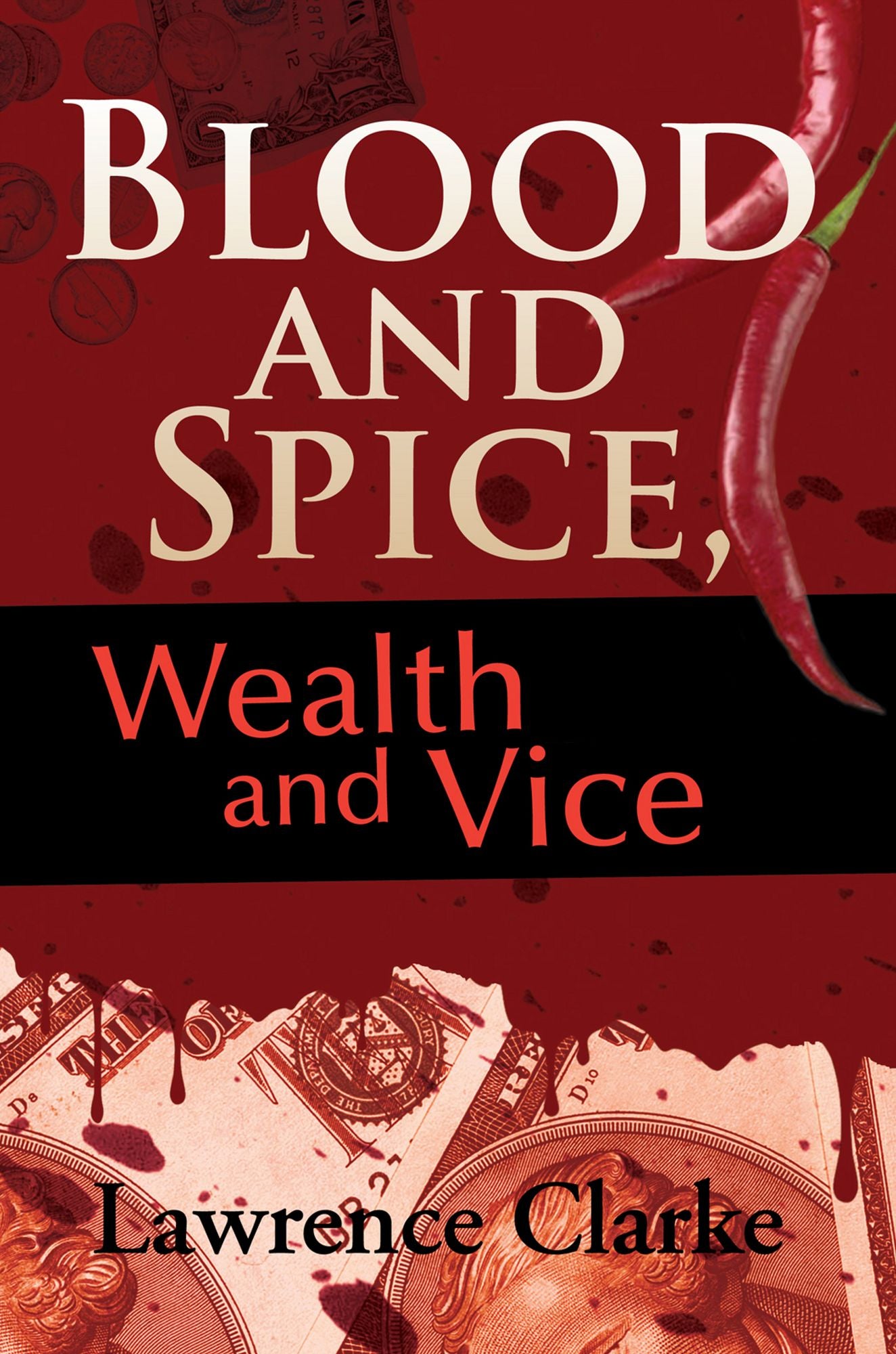 Blood and Spice, Wealth and Vice